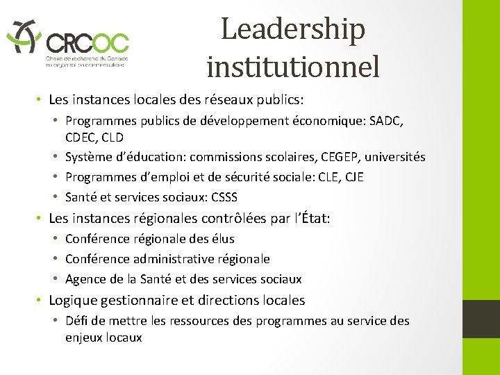 Leadership institutionnel • Les instances locales des réseaux publics: • Programmes publics de développement
