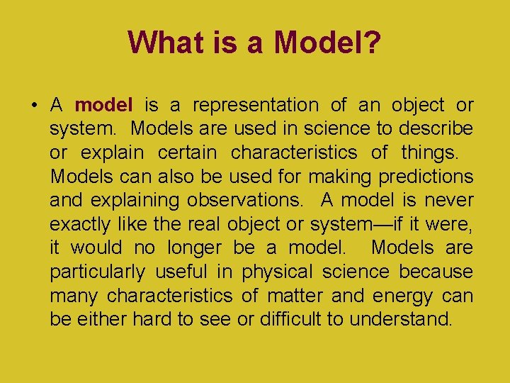 What is a Model? • A model is a representation of an object or