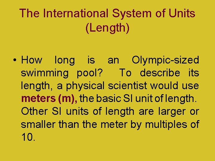 The International System of Units (Length) • How long is an Olympic-sized swimming pool?