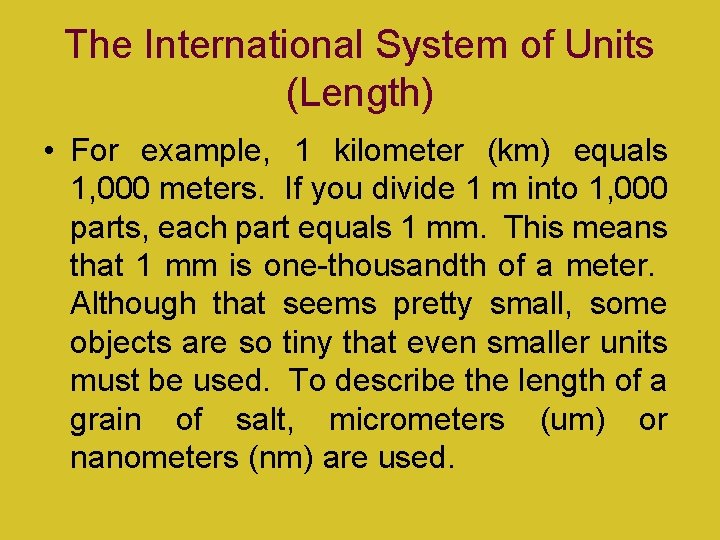 The International System of Units (Length) • For example, 1 kilometer (km) equals 1,