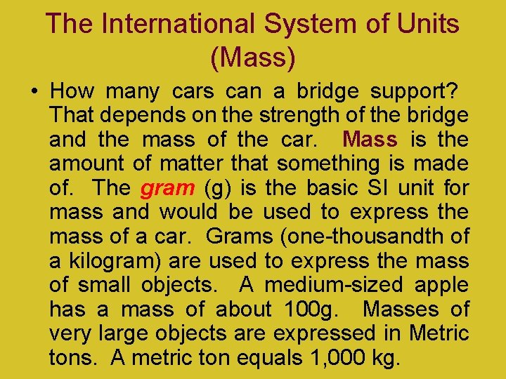 The International System of Units (Mass) • How many cars can a bridge support?