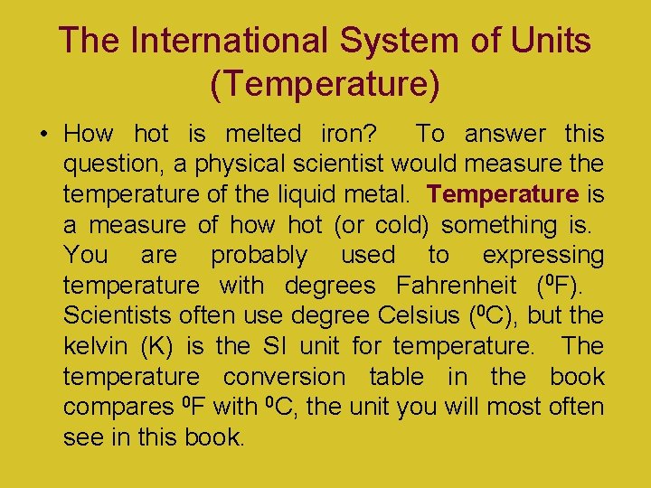 The International System of Units (Temperature) • How hot is melted iron? To answer