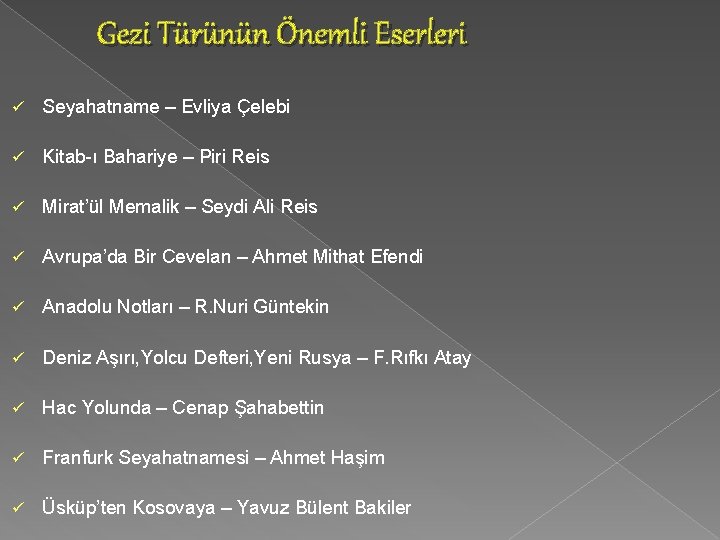 Gezi Türünün Önemli Eserleri ü Seyahatname – Evliya Çelebi ü Kitab ı Bahariye –