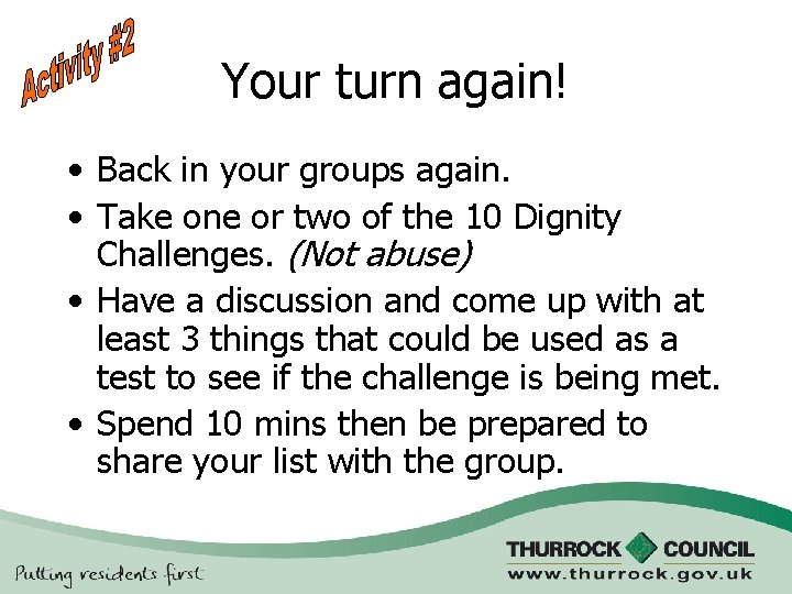 Your turn again! • Back in your groups again. • Take one or two