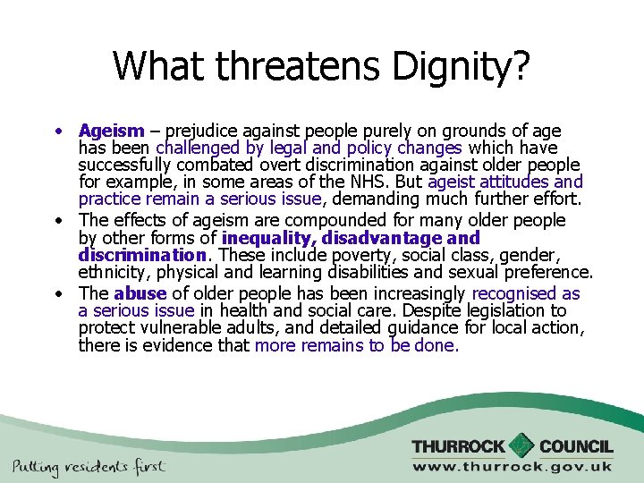 What threatens Dignity? • Ageism – prejudice against people purely on grounds of age