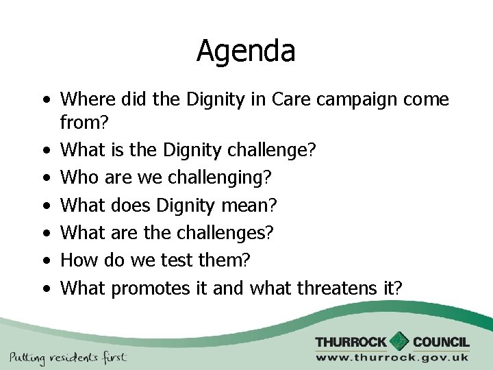 Agenda • Where did the Dignity in Care campaign come from? • What is