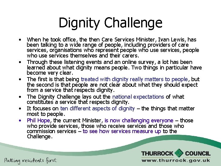 Dignity Challenge • • • When he took office, then Care Services Minister, Ivan