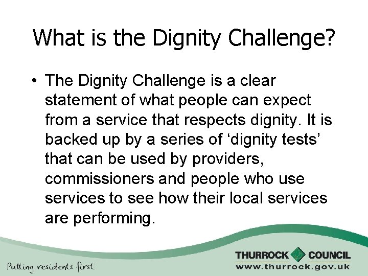 What is the Dignity Challenge? • The Dignity Challenge is a clear statement of