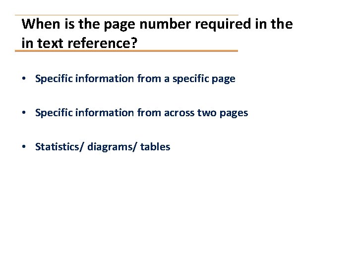 When is the page number required in the in text reference? • Specific information