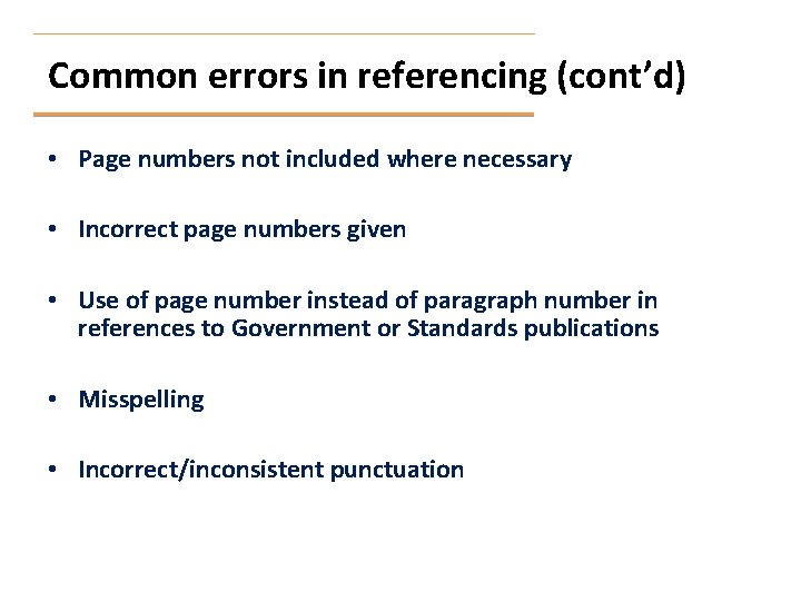 Common errors in referencing (cont’d) • Page numbers not included where necessary • Incorrect