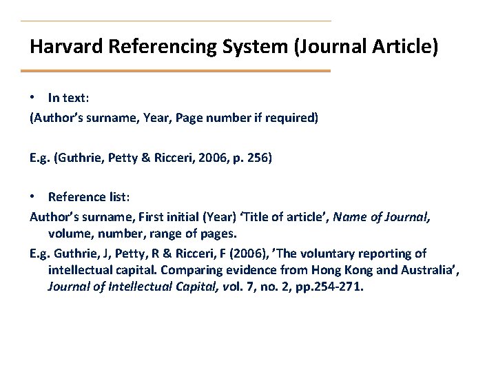 Harvard Referencing System (Journal Article) • In text: (Author’s surname, Year, Page number if