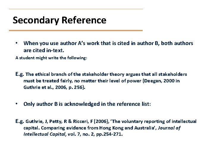 Secondary Reference • When you use author A’s work that is cited in author