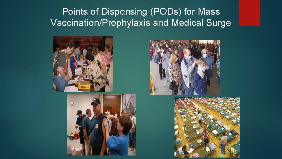 Points of Dispensing (PODs) for Mass Vaccination/Prophylaxis and Medical Surge 