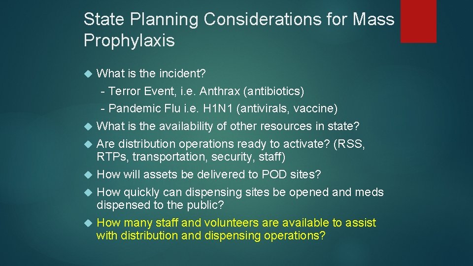 State Planning Considerations for Mass Prophylaxis What is the incident? - Terror Event, i.