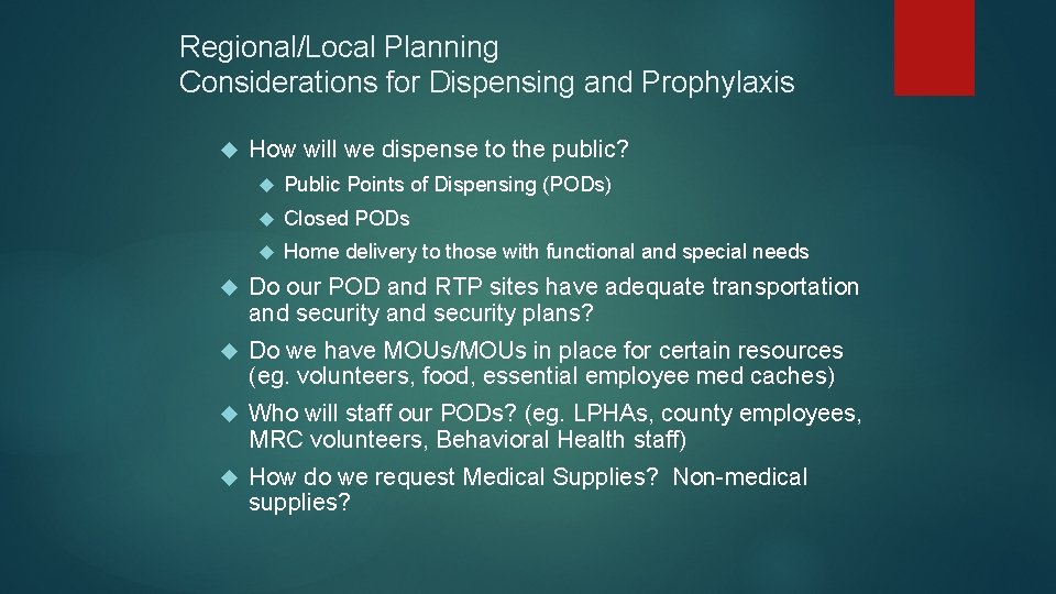 Regional/Local Planning Considerations for Dispensing and Prophylaxis How will we dispense to the public?