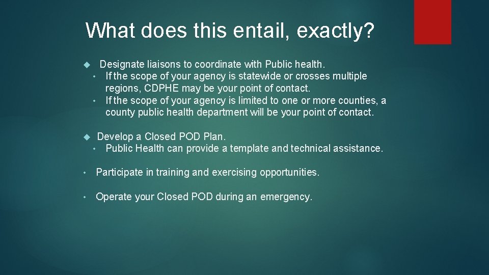 What does this entail, exactly? Designate liaisons to coordinate with Public health. • If