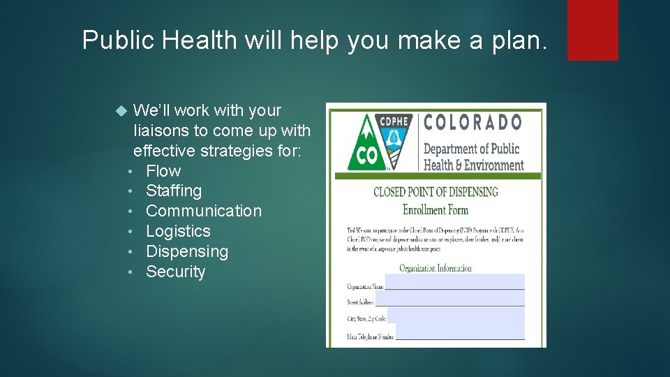 Public Health will help you make a plan. We’ll work with your liaisons to