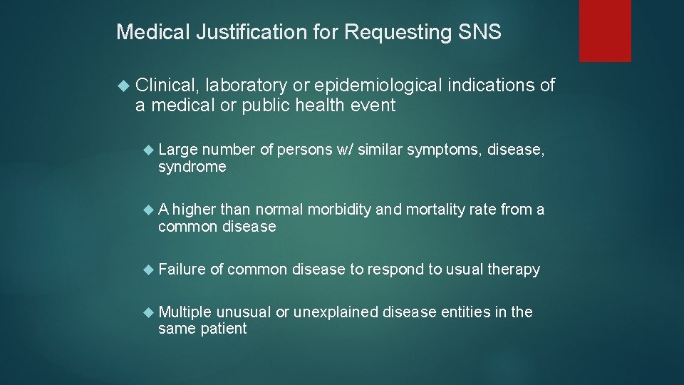 Medical Justification for Requesting SNS Clinical, laboratory or epidemiological indications of a medical or