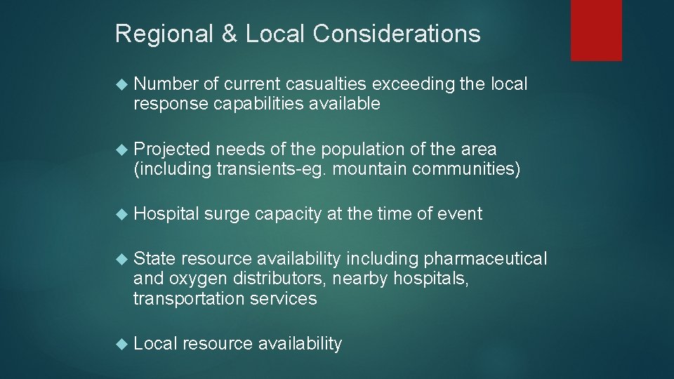 Regional & Local Considerations Number of current casualties exceeding the local response capabilities available