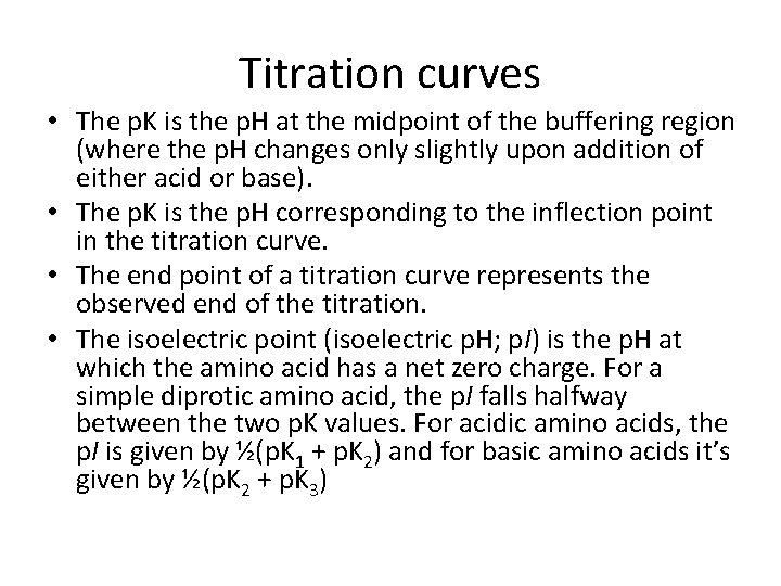 Titration curves • The p. K is the p. H at the midpoint of