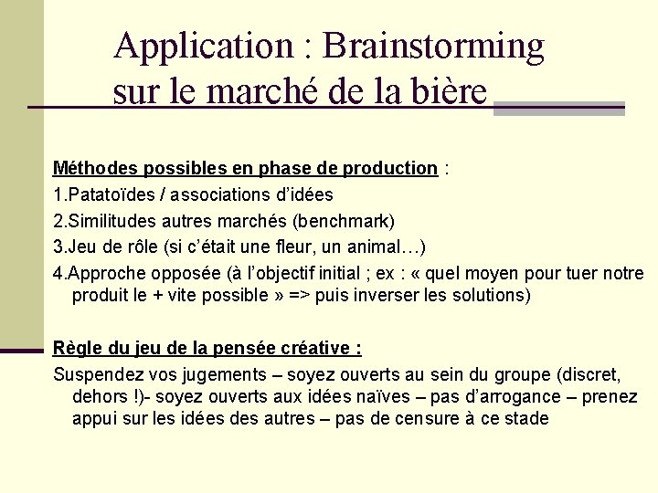 Application : Brainstorming sur le marché de la bière Méthodes possibles en phase de Application : Brainstorming sur le marché de la bière Méthodes possibles en phase de