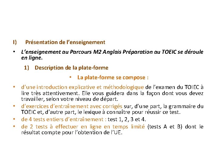 I) Présentation de l’enseignement • L’enseignement au Parcours M 2 Anglais Préparation au TOEIC