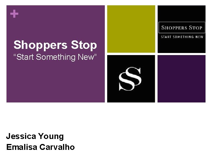 + Shoppers Stop “Start Something New” Jessica Young Emalisa Carvalho 