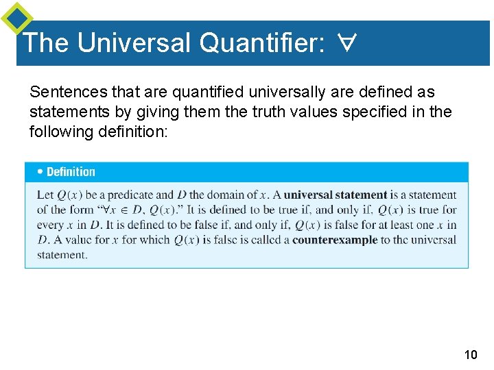 The Universal Quantifier: ∀ Sentences that are quantified universally are defined as statements by