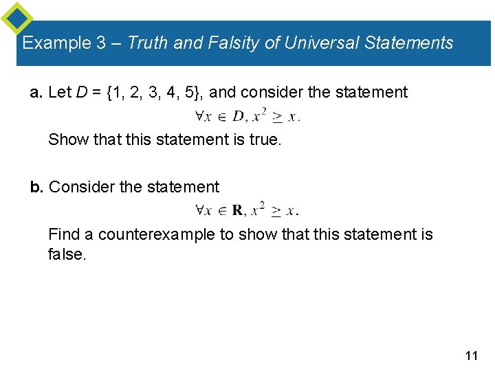 Example 3 – Truth and Falsity of Universal Statements a. Let D = {1,