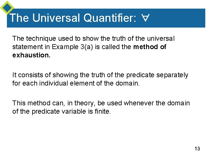 The Universal Quantifier: ∀ The technique used to show the truth of the universal