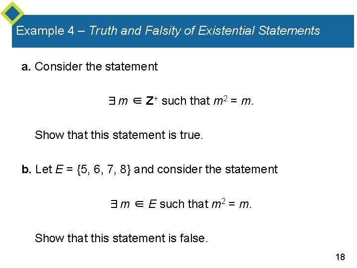 Example 4 – Truth and Falsity of Existential Statements a. Consider the statement ∃m