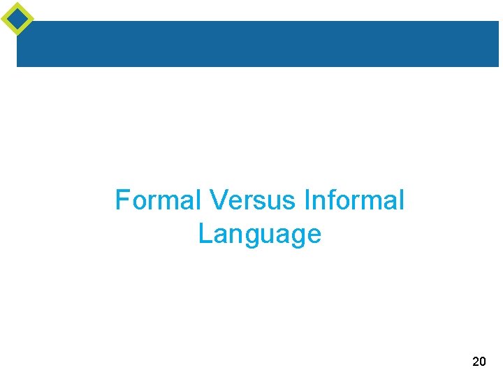 Formal Versus Informal Language 20 