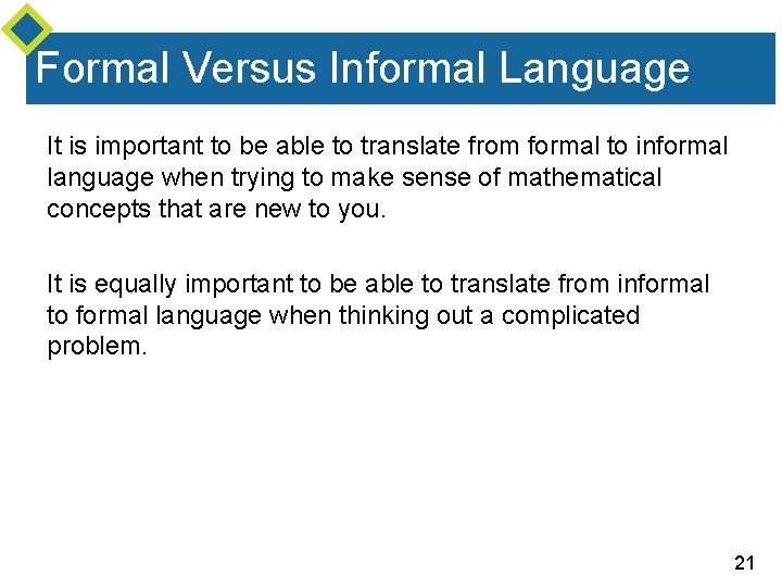 Formal Versus Informal Language It is important to be able to translate from formal