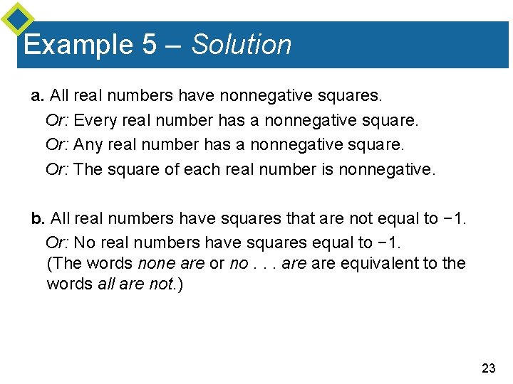 Example 5 – Solution a. All real numbers have nonnegative squares. Or: Every real