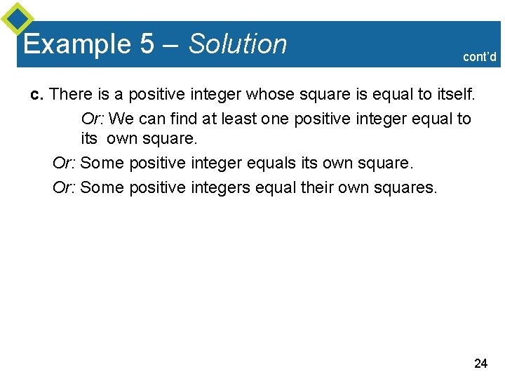 Example 5 – Solution cont’d c. There is a positive integer whose square is