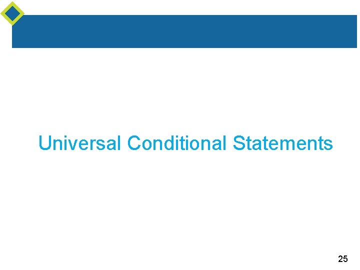 Universal Conditional Statements 25 