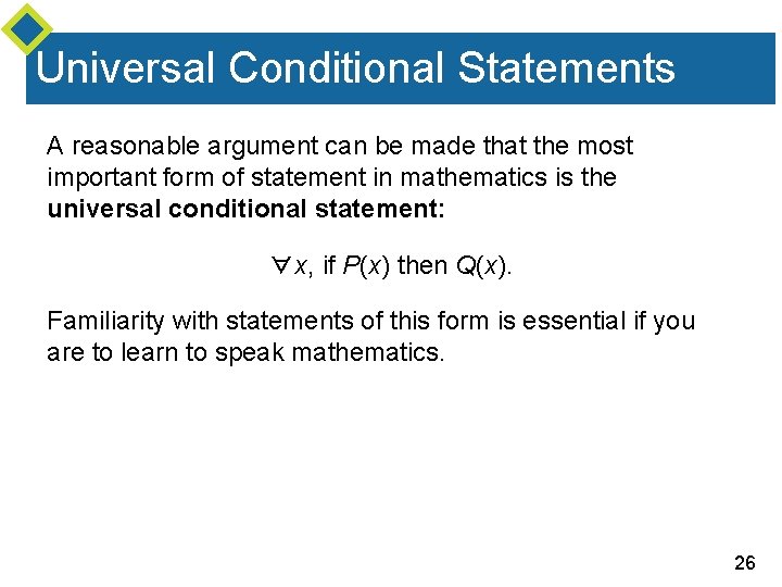 Universal Conditional Statements A reasonable argument can be made that the most important form