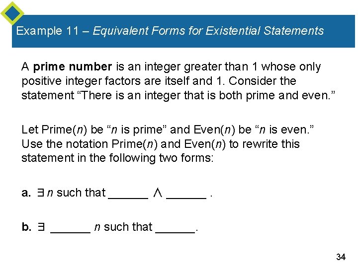 Example 11 – Equivalent Forms for Existential Statements A prime number is an integer