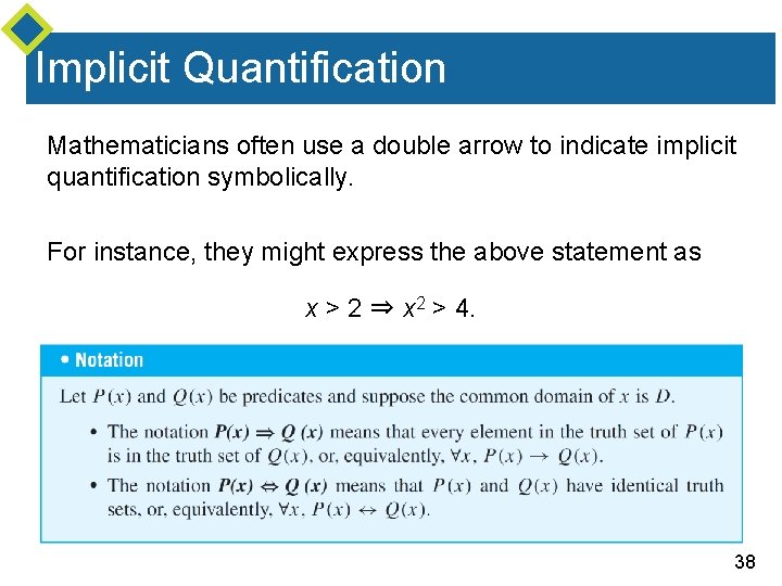 Implicit Quantification Mathematicians often use a double arrow to indicate implicit quantification symbolically. For