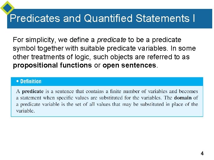 Predicates and Quantified Statements I For simplicity, we define a predicate to be a