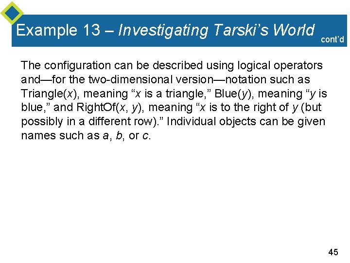 Example 13 – Investigating Tarski’s World cont’d The configuration can be described using logical