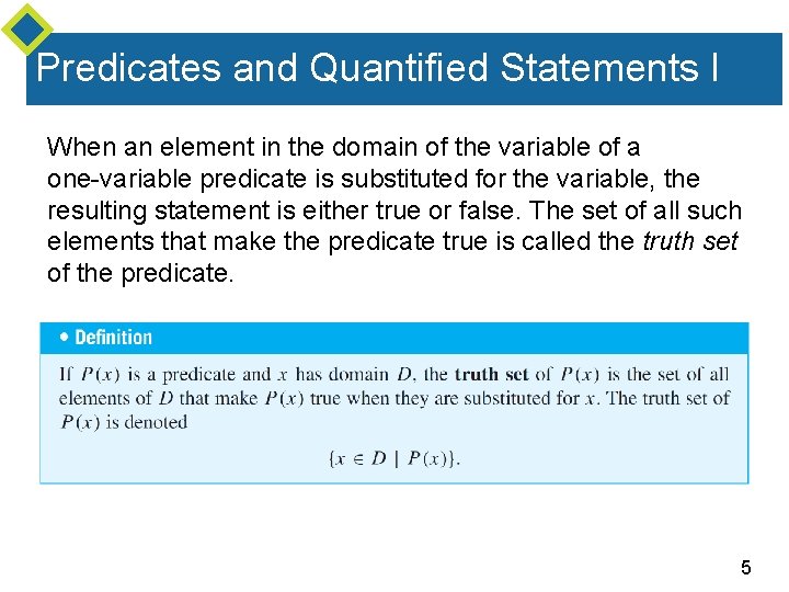 Predicates and Quantified Statements I When an element in the domain of the variable