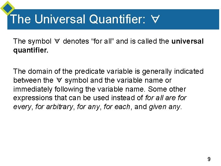 The Universal Quantifier: ∀ The symbol ∀ denotes “for all” and is called the