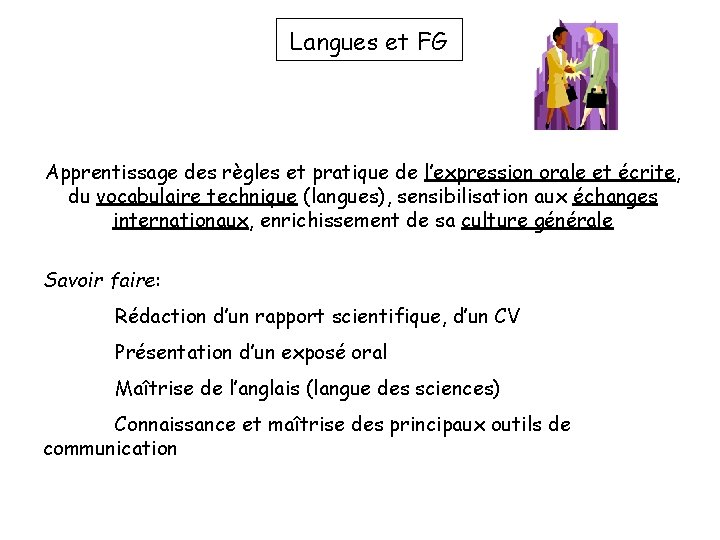 Langues et FG Apprentissage des règles et pratique de l’expression orale et écrite, du