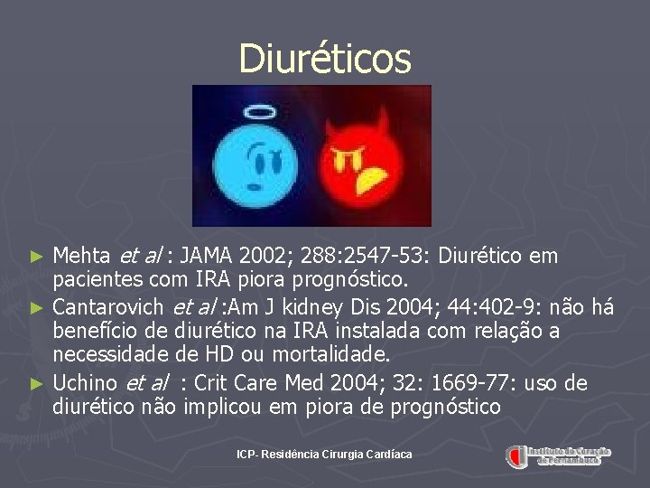 Diuréticos Mehta et al : JAMA 2002; 288: 2547 -53: Diurético em pacientes com