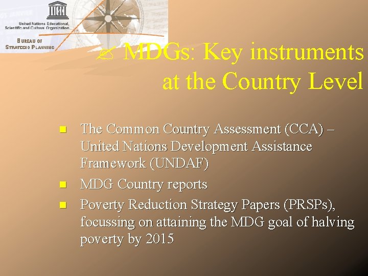 MDGs: Key instruments at the Country Level n n n The Common Country MDGs: Key instruments at the Country Level n n n The Common Country
