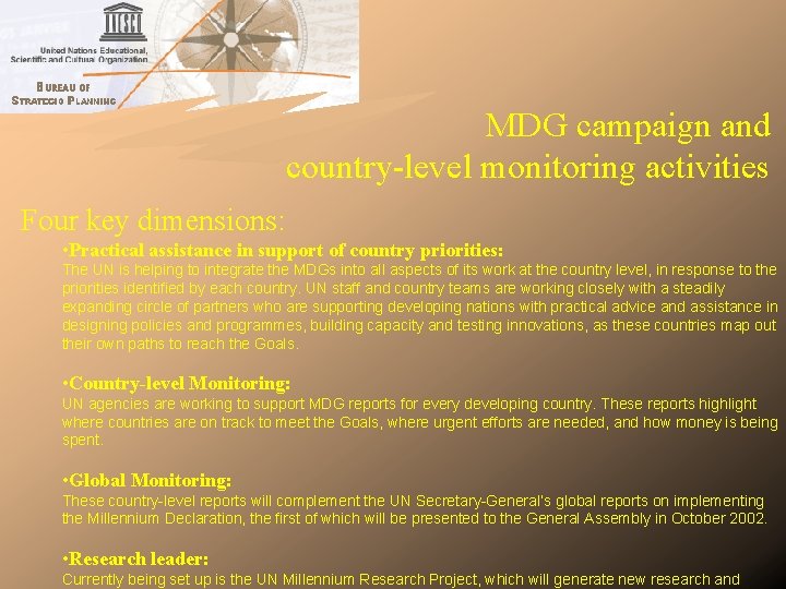 MDG campaign and country-level monitoring activities Four key dimensions: • Practical assistance in support MDG campaign and country-level monitoring activities Four key dimensions: • Practical assistance in support