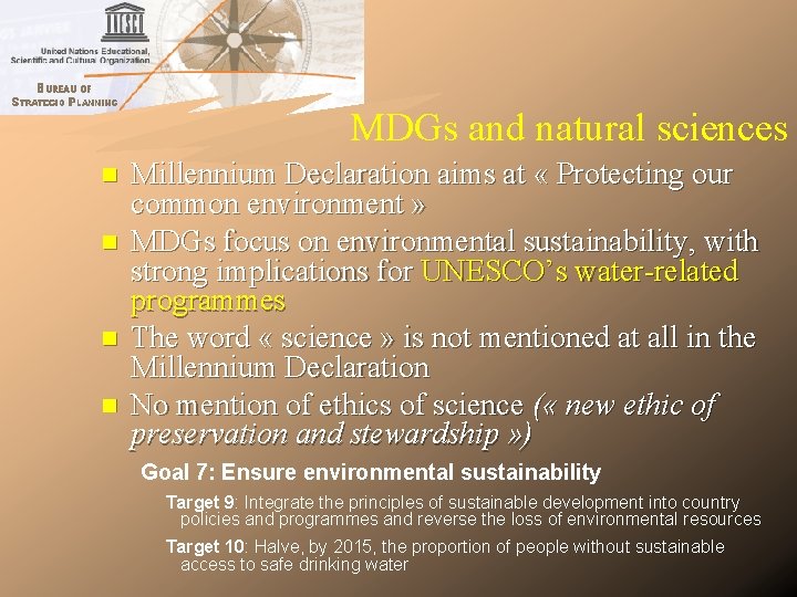 MDGs and natural sciences n n Millennium Declaration aims at « Protecting our common MDGs and natural sciences n n Millennium Declaration aims at « Protecting our common