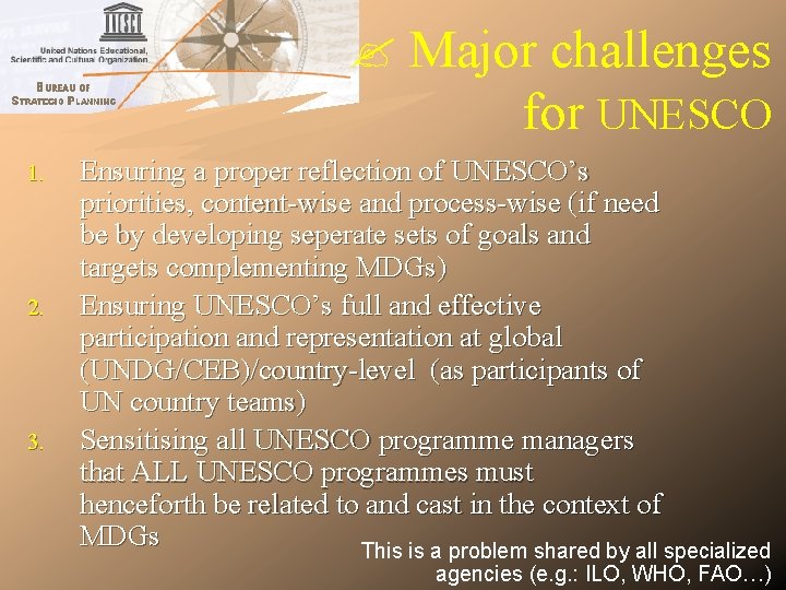 Major challenges for UNESCO 1. 2. 3. Ensuring a proper reflection of UNESCO’s Major challenges for UNESCO 1. 2. 3. Ensuring a proper reflection of UNESCO’s