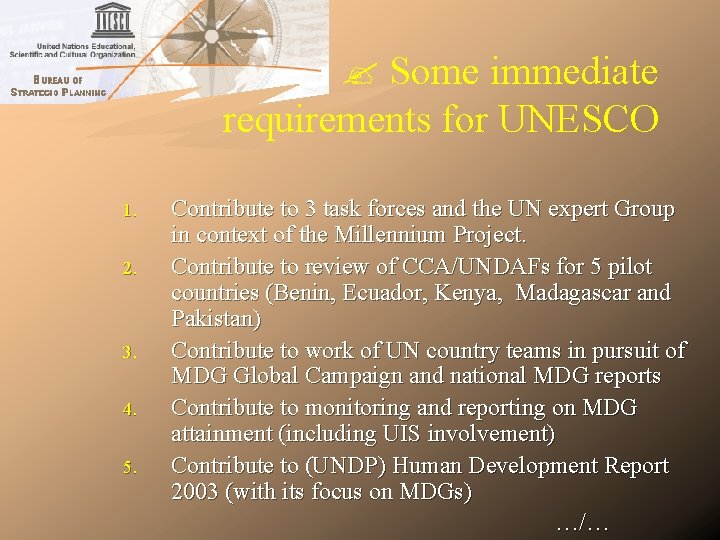 Some immediate requirements for UNESCO 1. 2. 3. 4. 5. Contribute to 3 Some immediate requirements for UNESCO 1. 2. 3. 4. 5. Contribute to 3